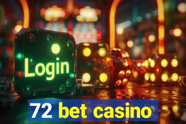 72 bet casino